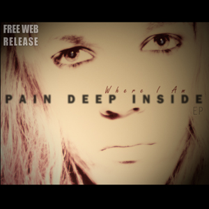 Pain Deep Inside  'Where I Am'