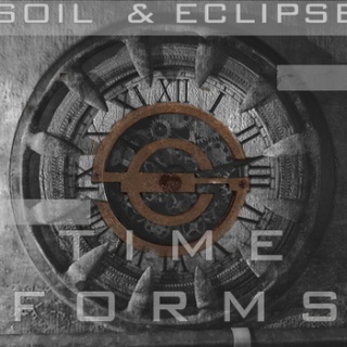 Soil & Eclipse - 'Time Forms' ( + )