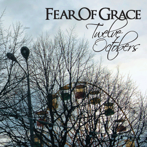 Fear Of Grace - 'Twelve Octobers'