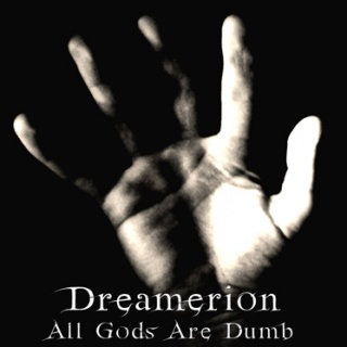Dreamerion - 'All Gods Are Dumb'