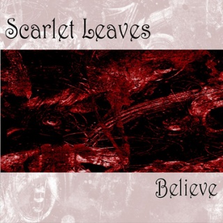 Scarlet Leaves - 'Believe'