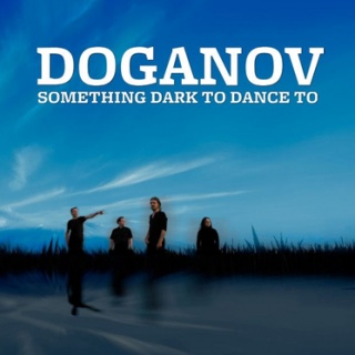 Doganov - 'Something Dark To Dance To'