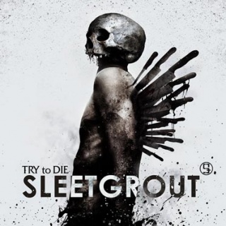 Sleetgrout - 'Try To Die'