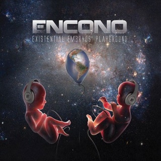Encono - 'Existential Embryos' Playgound'