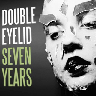Double Eyelid - 'Seven Years' Double Eyelid - 'Seven Years'