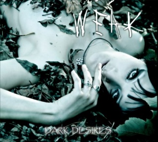 Weak - ‘Dark Desires’ Weak - ‘Dark Desires’