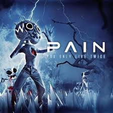 Pain - 'You Only Live Twice' Pain - 'You Only Live Twice'
