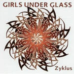 Girls Under Glass - 'Zyklus' Girls Under Glass - 'Zyklus'